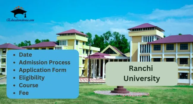 Ranchi University Admission 2025-26 | Courses | Application Form & Last Date