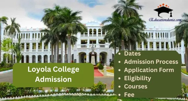Loyola College Admission 2026-27 | Application Form, Last Date & Fee
