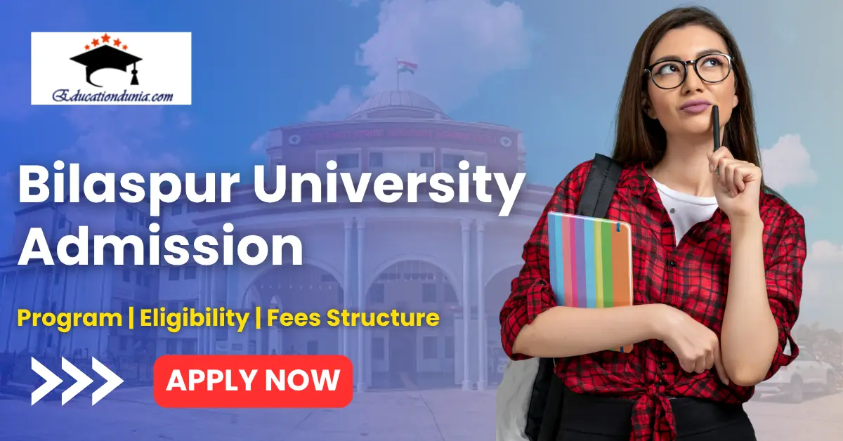 Bilaspur University Admission 2025-26 | Last Date | Admission Process