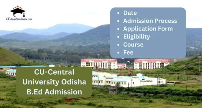CU Odisha BEd Admission 2025-26: Last Date, Fee, Eligibility